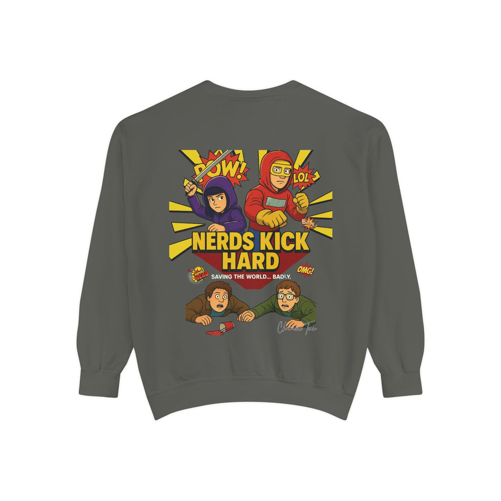“Nerds Kick Hard!” Unisex Garment-Dyed Sweatshirt