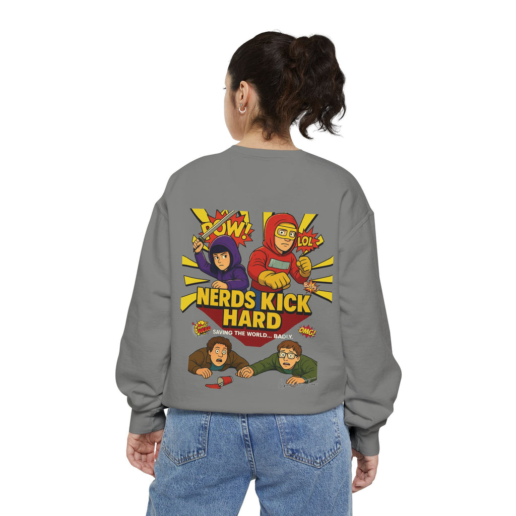 “Nerds Kick Hard!” Unisex Garment-Dyed Sweatshirt